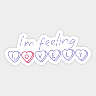 I’m Feeling Lovely Sticker